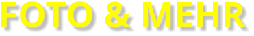 FOTO & MEHR