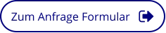 Zum Anfrage Formular
