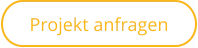 Projekt anfragen