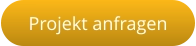Projekt anfragen