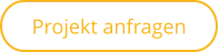 Projekt anfragen